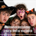 Halloween sostenible: crea tu disfraz ecológico
